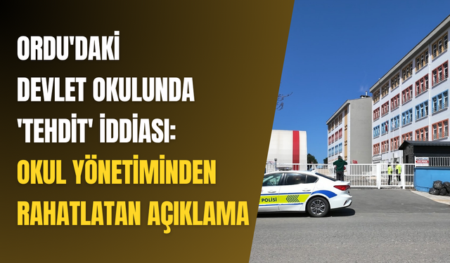 Ordu'daki Devlet Okulunda 'tehdit' iddiası: Okul yönetiminden rahatlatan açıklama