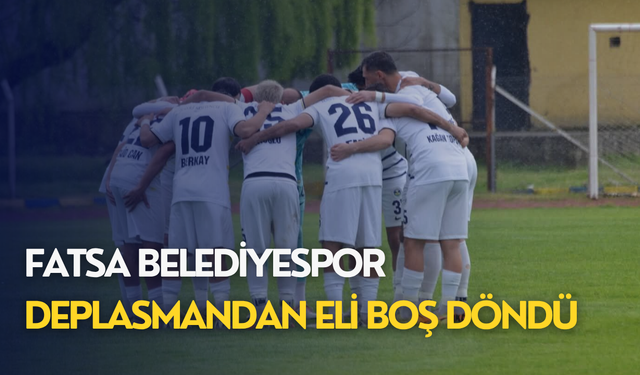 Fatsa Belediyespor deplasmandan eli boş döndü