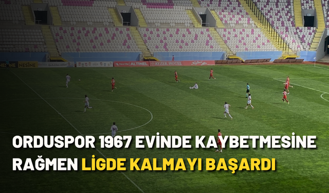Orduspor 1967 evinde kaybetmesine rağmen ligde kalmayı başardı
