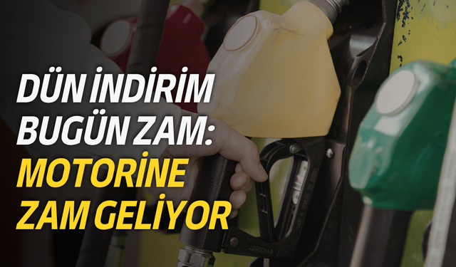 Dün indirim, bugün zam: Motorine zam geliyor