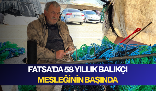 Fatsa'da 58 yıllık balıkçı, mesleğinin başında