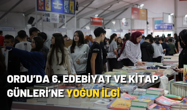 Ordu’da 6. Edebiyat ve Kitap Günleri’ne yoğun ilgi