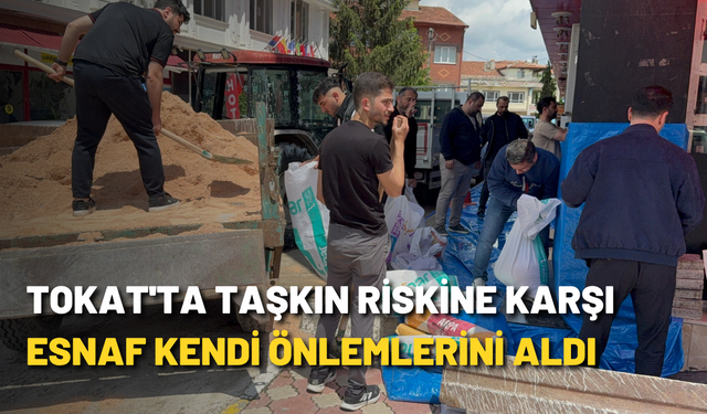 Tokat'ta taşkın riskine karşı esnaf kendi önlemlerini aldı