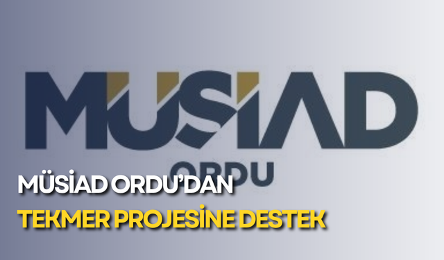 MÜSİAD Ordu’dan TEKMER projesine destek