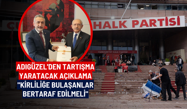 Adıgüzel'den tartışma yaratacak açıklama: "Kirliliğe bulaşanlar bertaraf edilmeli"