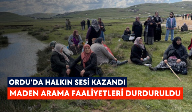 Ordu'da halkın sesi kazandı: Maden arama faaliyetleri durduruldu