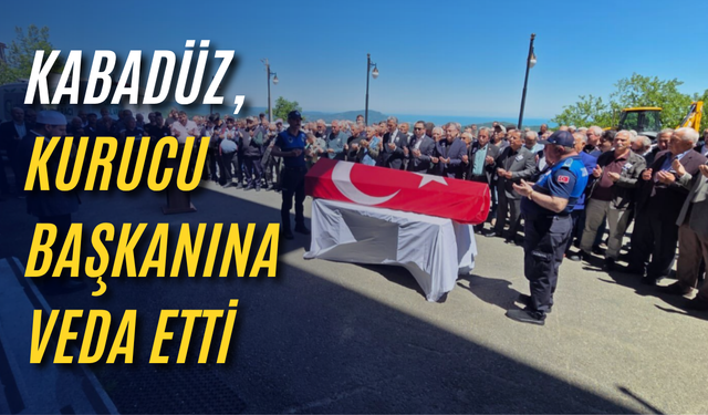Kabadüz, kurucu başkanına veda etti