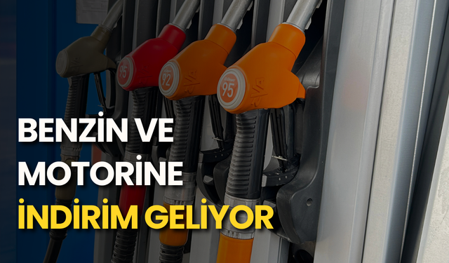 Benzin ve motorine indirim geliyor