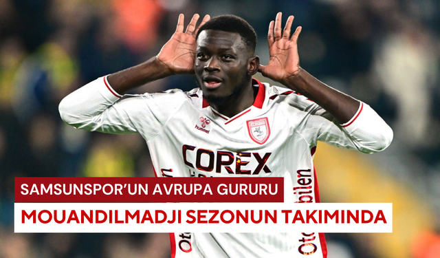 Samsunspor'un Avrupa gururu: Mouandilmadji sezonun takımında