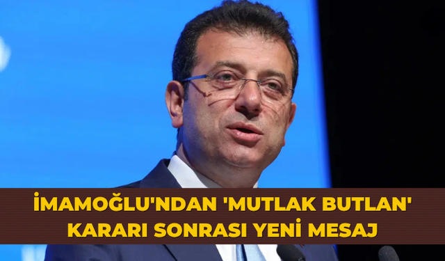İmamoğlu'ndan 'mutlak butlan' kararı sonrası yeni mesaj