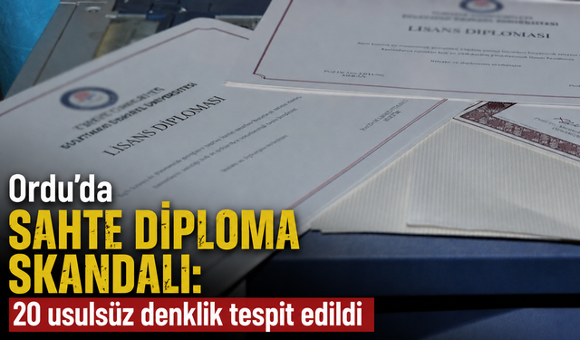 Ordu'da sahte diploma skandalı: 20 usulsüz denklik tespit edildi