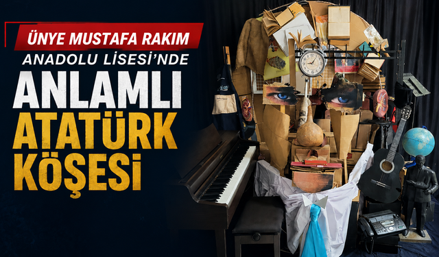 Ünye Mustafa Rakım Anadolu Lisesi'nde anlamlı Atatürk köşesi