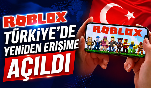 Roblox Türkiye’de yeniden erişime açıldı