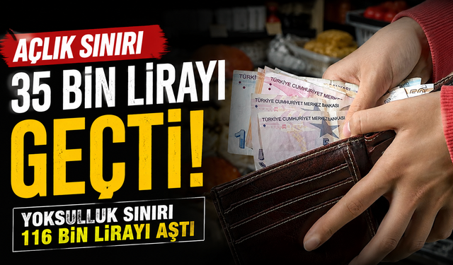 Açlık sınırı 35 bin lirayı geçti: Yoksulluk sınırı 116 bin lirayı aştı
