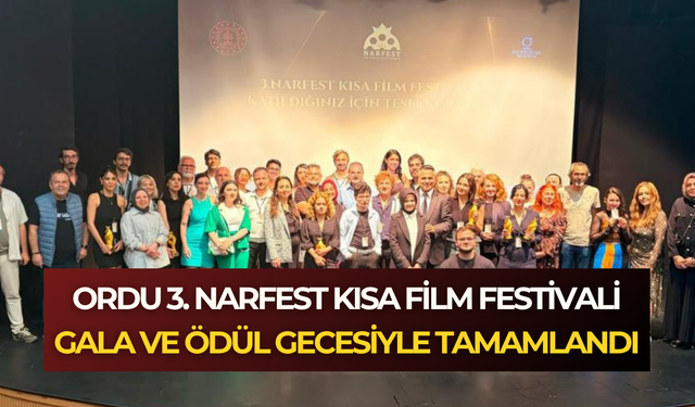 Ordu 3. NARFEST Kısa Film Festivali gala ve ödül gecesiyle tamamlandı