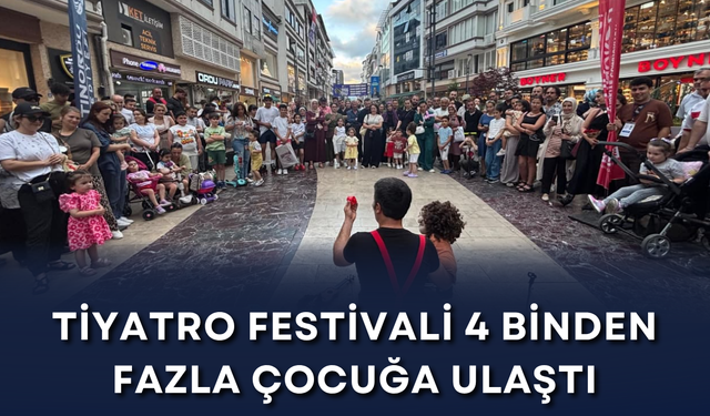Tiyatro Festivali 4 binden fazla çocuğa ulaştı