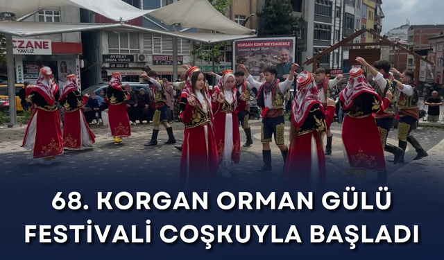 68. Korgan Orman Gülü Festivali coşkuyla başladı
