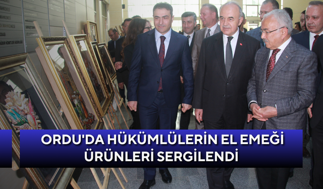 Ordu'da hükümlülerin el emeği ürünleri sergilendi