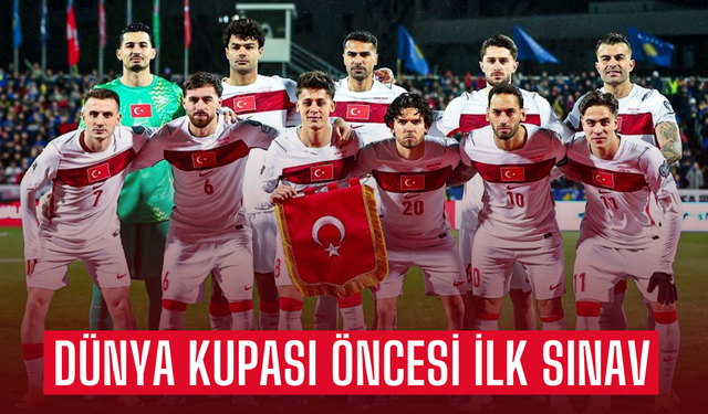 Dünya Kupası öncesi ilk sınav
