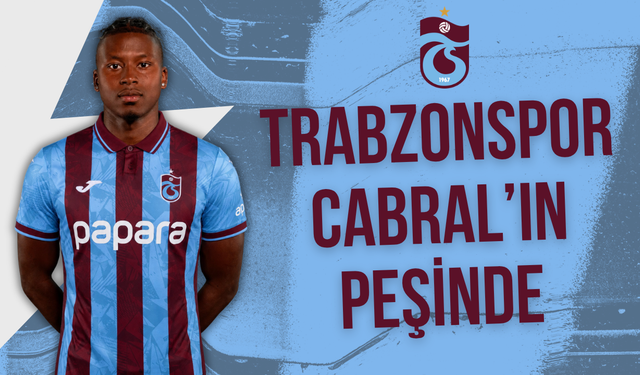 Trabzonspor, Cabral’ın peşinde