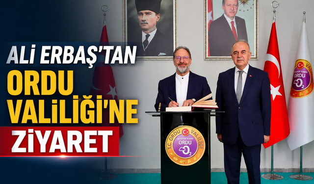 Ali Erbaş'tan Ordu Valiliği'ne ziyaret