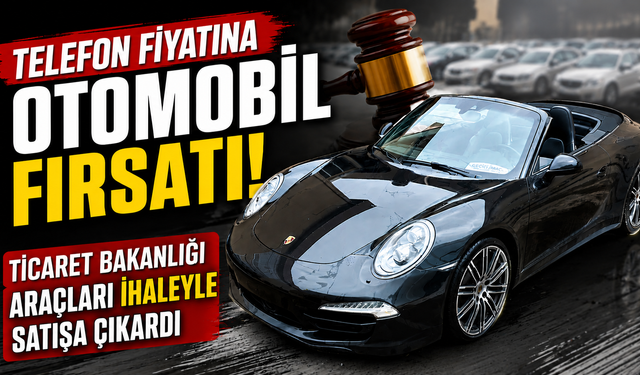 Telefon fiyatına otomobil fırsatı! Ticaret Bakanlığı araçları ihaleyle satışa çıkardı