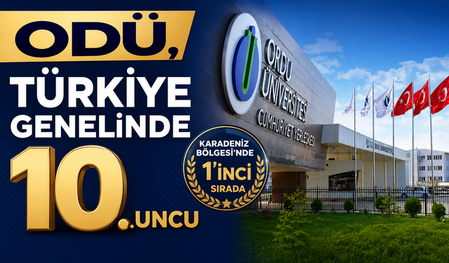 ODÜ, Türkiye genelinde 10’uncu, Karadeniz Bölgesi’nde 1’inci sırada
