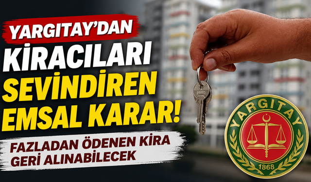 Yargıtay'dan kiracıları sevindiren emsal karar: Fazladan ödenen kira geri alınabilecek