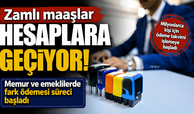 Zamlı maaşlar hesaplara geçiyor! Memur ve emeklilerde fark ödemesi süreci başladı