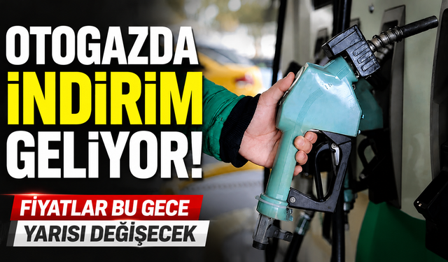 Otogazda indirim geliyor: Fiyatlar bu gece yarısı değişecek