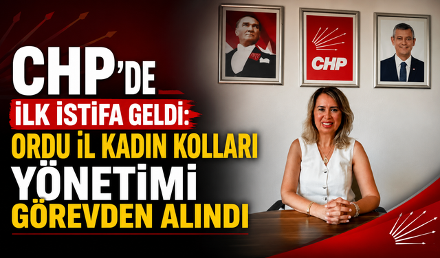 CHP Ordu İl Kadın Kolları yönetimi görevden alındı