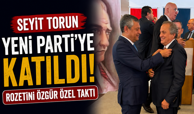 Seyit Torun YENİ Parti'ye katıldı: Rozetini Özgür Özel taktı