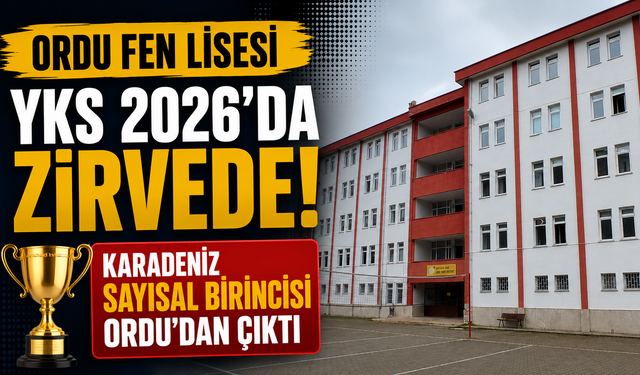 Ordu Fen Lisesi YKS 2026'da zirvede: Karadeniz sayısal birincisi Ordu'dan çıktı