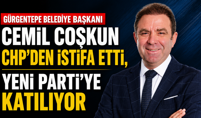 Gürgentepe Belediye Başkanı Cemil Coşkun CHP'den istifa etti, Yeni Parti'ye katılıyor