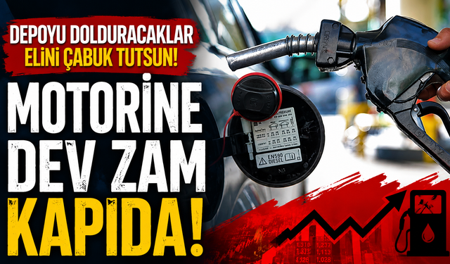 Depoyu dolduracaklar elini çabuk tutsun: Motorine dev zam kapıda!