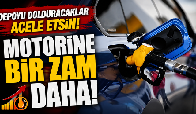 Depoyu dolduracaklar acele etsin! Motorine bir zam daha