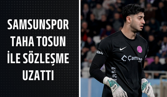 Samsunspor Taha Tosun ile sözleşme uzattı
