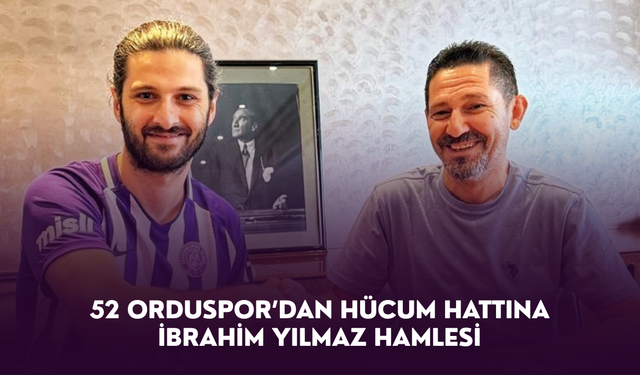 52 Orduspor’dan hücum hattına İbrahim Yılmaz hamlesi