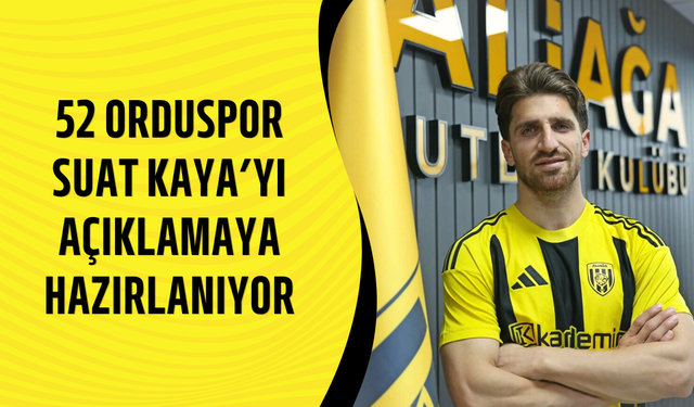 52 Orduspor Suat Kaya’yı açıklamaya hazırlanıyor