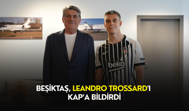 Beşiktaş, Leandro Trossard'ı KAP’a bildirdi
