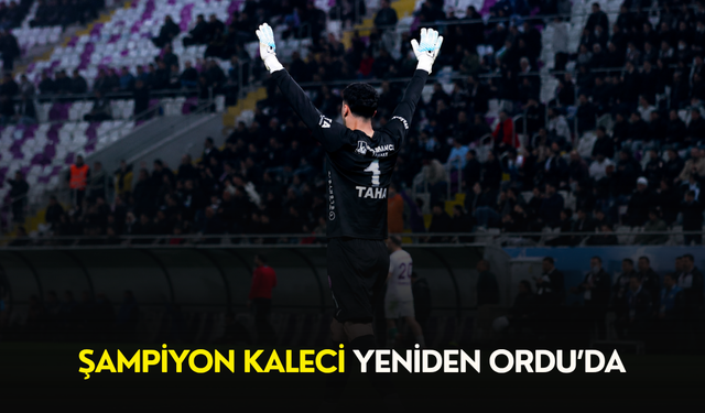 Şampiyon kaleci yeniden Ordu’da