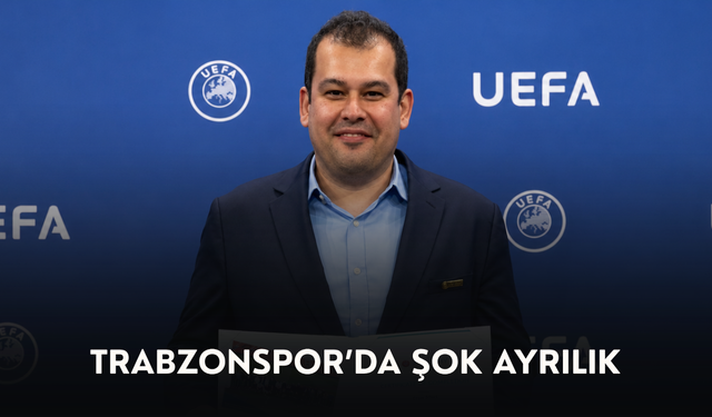 Trabzonspor’da şok ayrılık