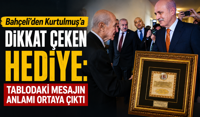 Bahçeli’den Kurtulmuş’a dikkat çeken hediye: Tablodaki mesajın anlamı ortaya çıktı