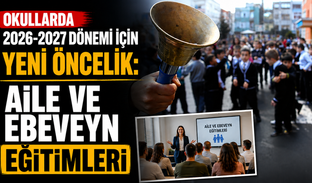 Okullarda 2026-2027 dönemi için yeni öncelik: Aile ve ebeveyn eğitimleri
