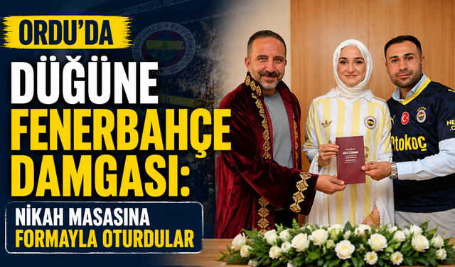 Ordu’da düğüne Fenerbahçe damgası: Nikah masasına formayla oturdular