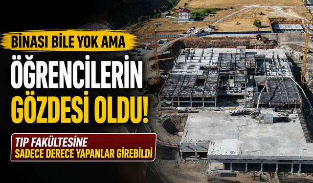 Binası bile yok ama öğrencilerin gözdesi oldu: Tıp fakültesine sadece derece yapanlar girebildi