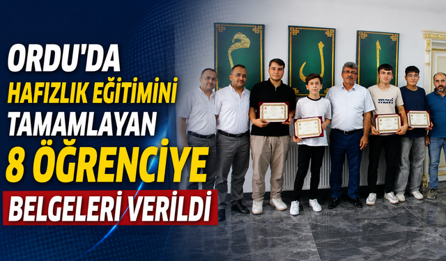 Ordu'da hafızlık eğitimini tamamlayan 8 öğrenciye belgeleri verildi