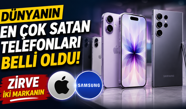 Dünyanın en çok satan telefonları belli oldu: Zirve iki markanın