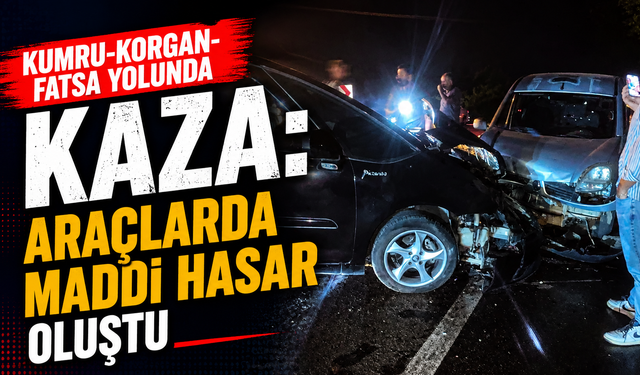 Kumru-Korgan-Fatsa yolunda kaza: Araçlarda maddi hasar oluştu