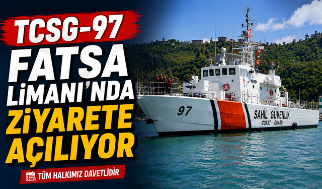 TCSG-97 Fatsa Limanı’nda ziyarete açılıyor
